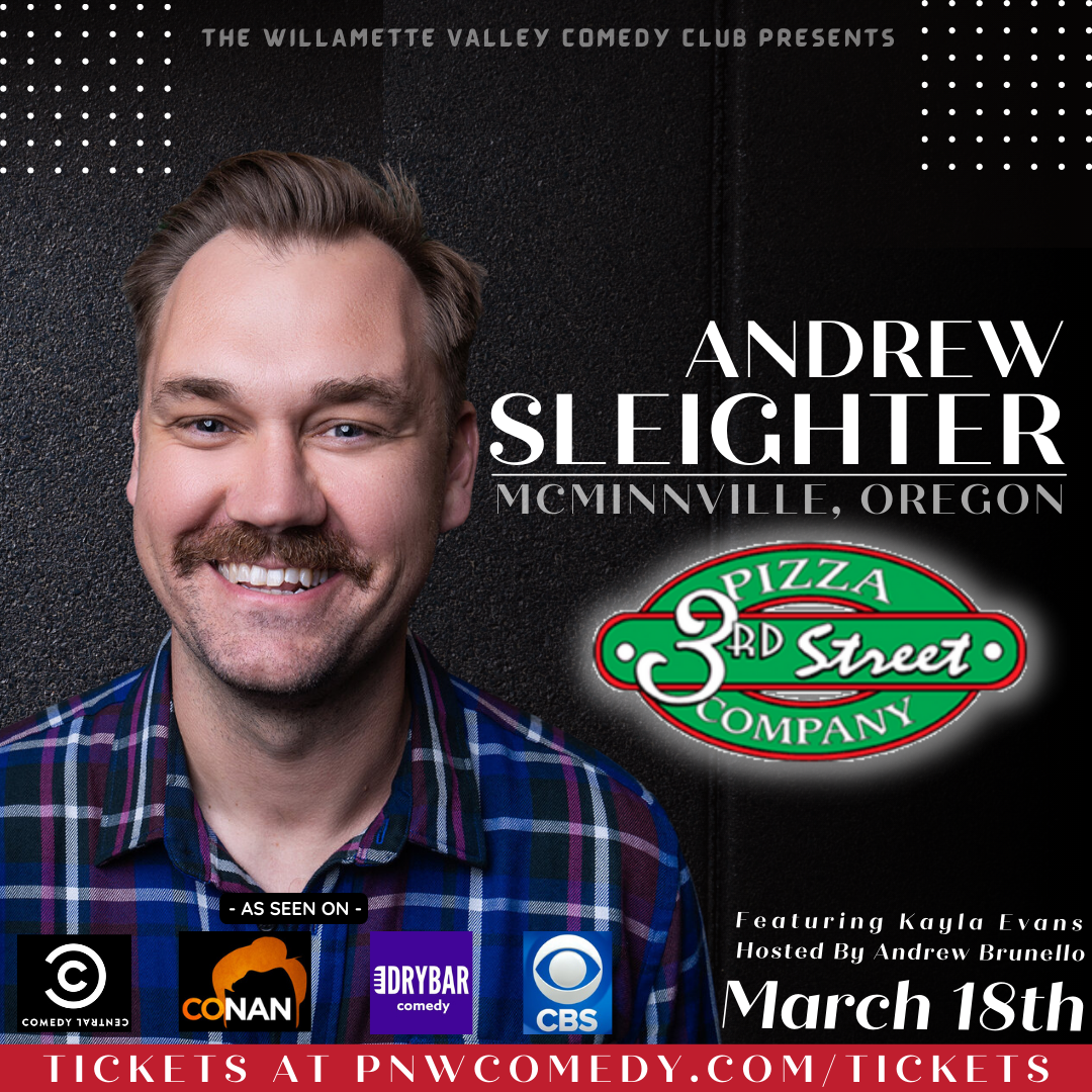 Comedy w/ Andrew Sleighter (Dry Bar, Comedy Central, Conan) in McMinnville! (March 18th, 2022)