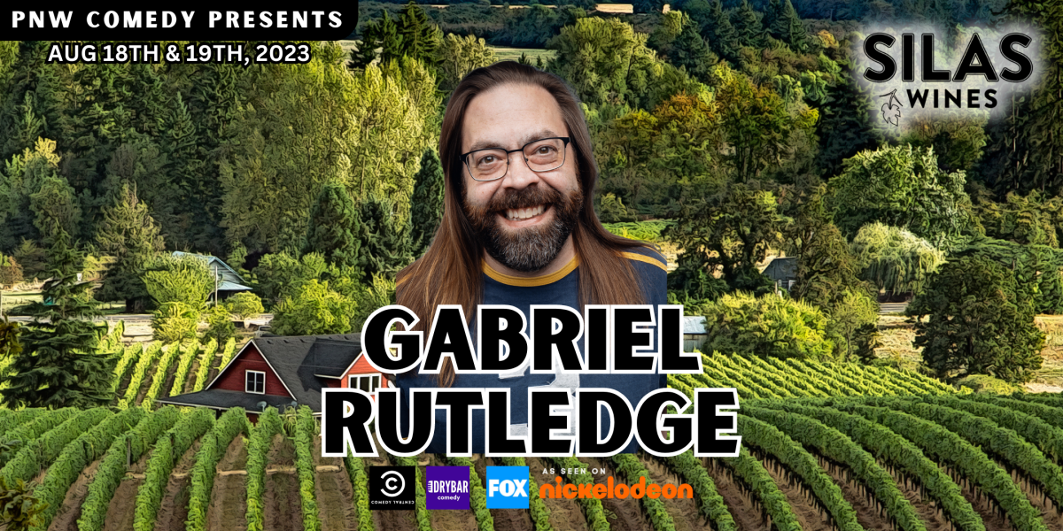 Gabriel Rutledge (Comedy Central, Dry Bar, FOX) comes back to Oregon’s Wine Country on Aug 18th & 19th, 2023